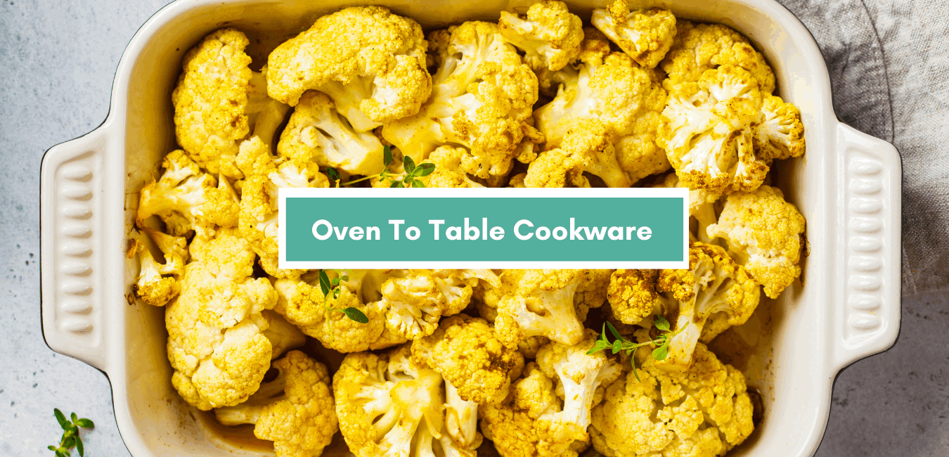 Oven To Table Cookware