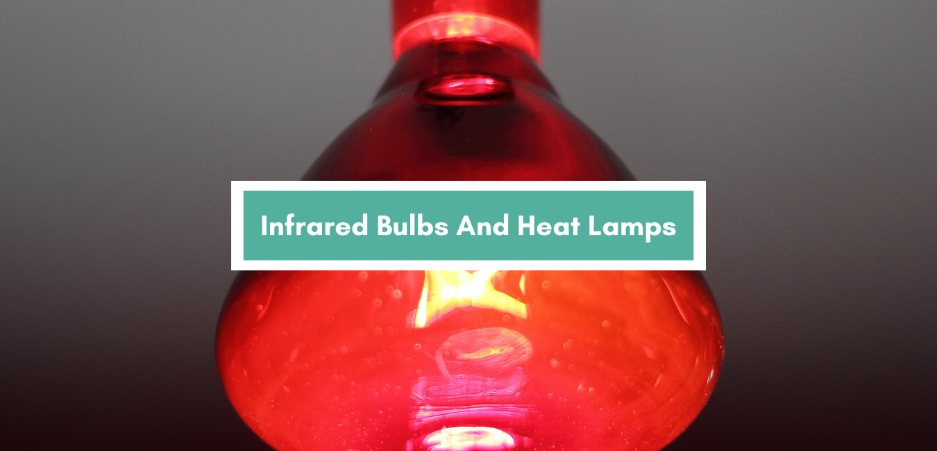 Infrared Bulbs And Heat Lamps
