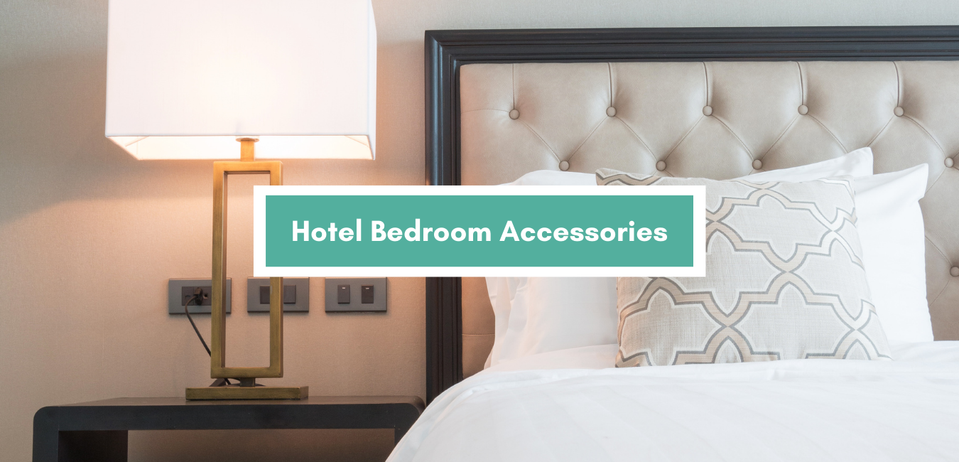 Hotel Bedroom Accessories