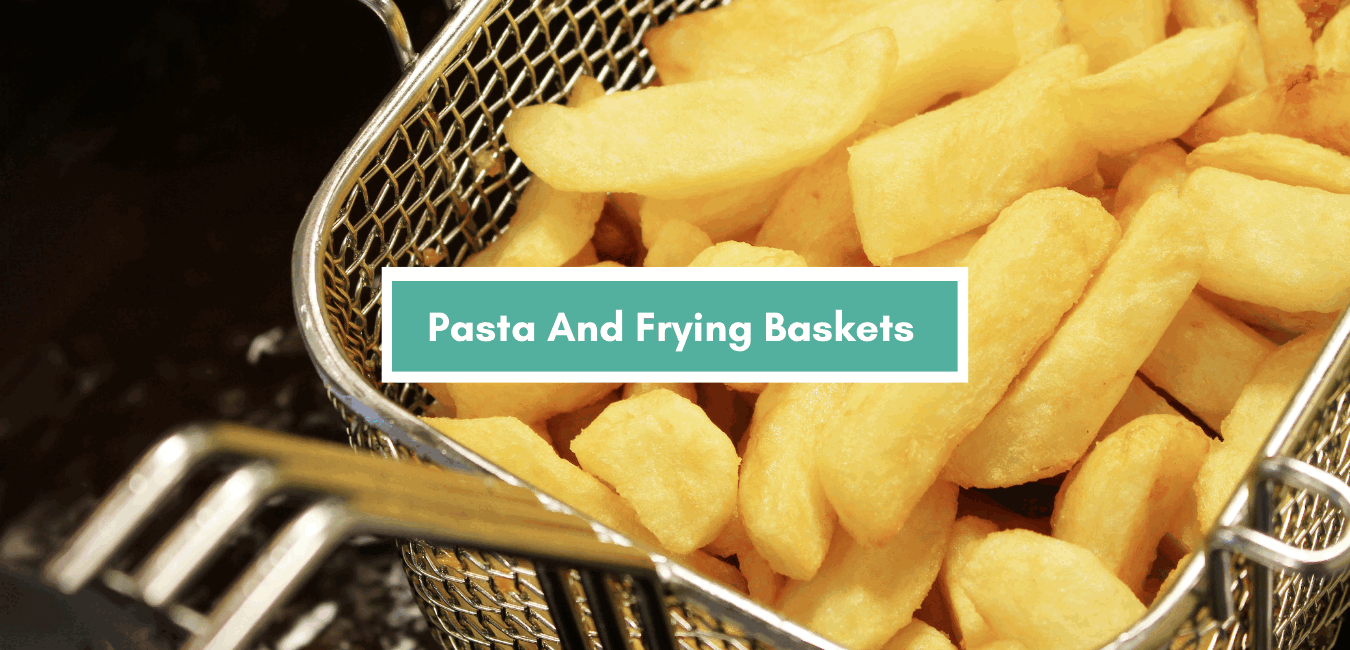 Pasta And Frying Baskets