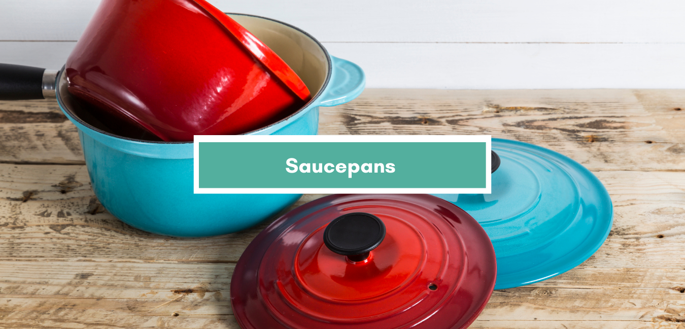 Saucepans