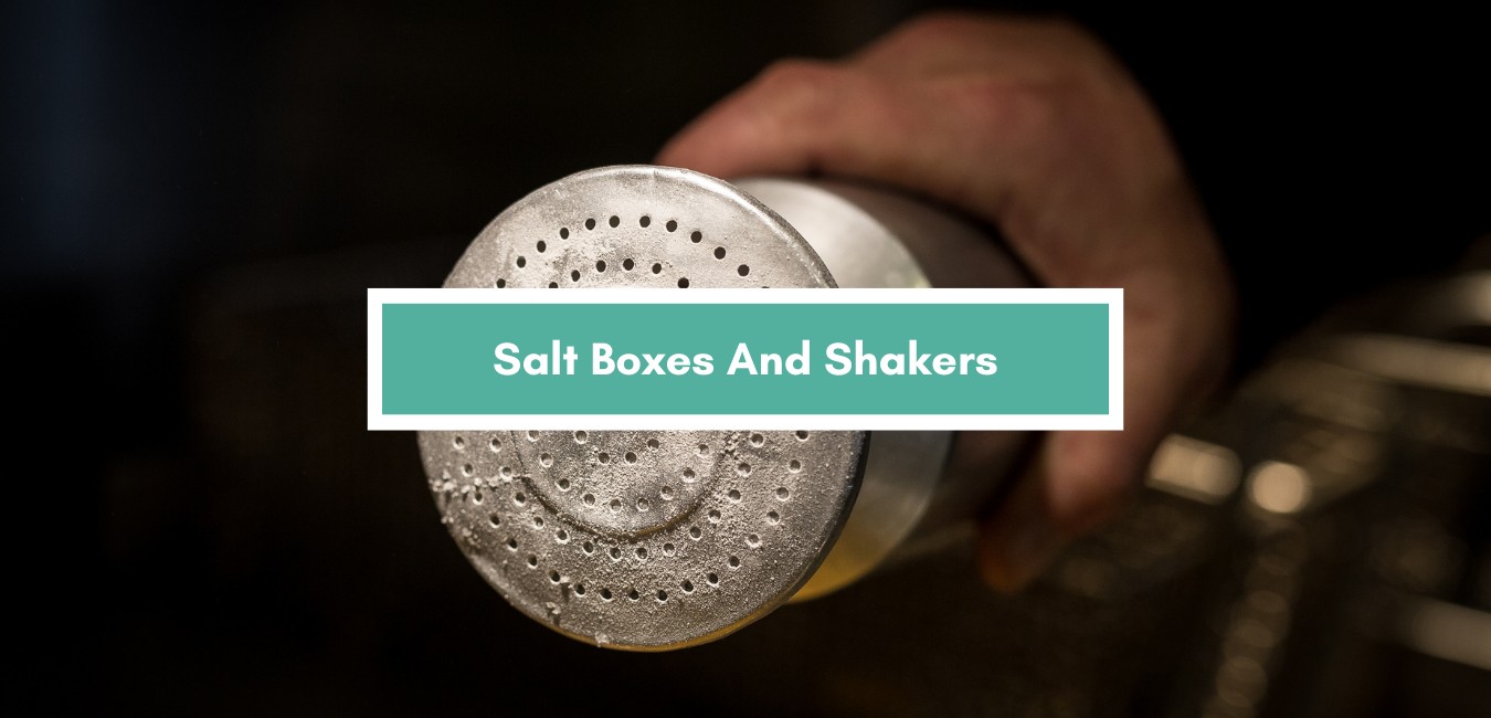 Salt Boxes And Shakers