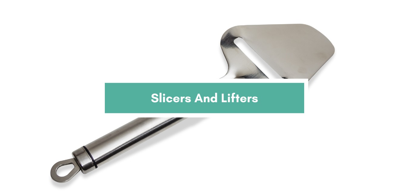 Slicers And Lifters