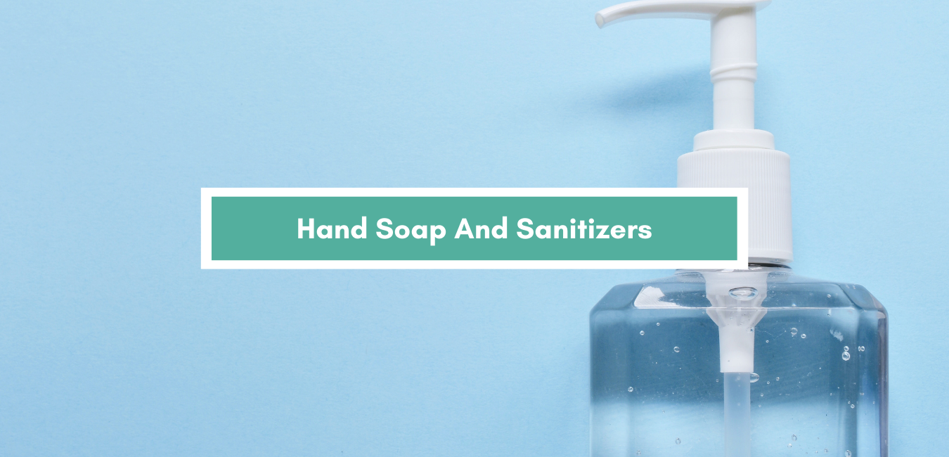 Hand Soap And Sanitizers