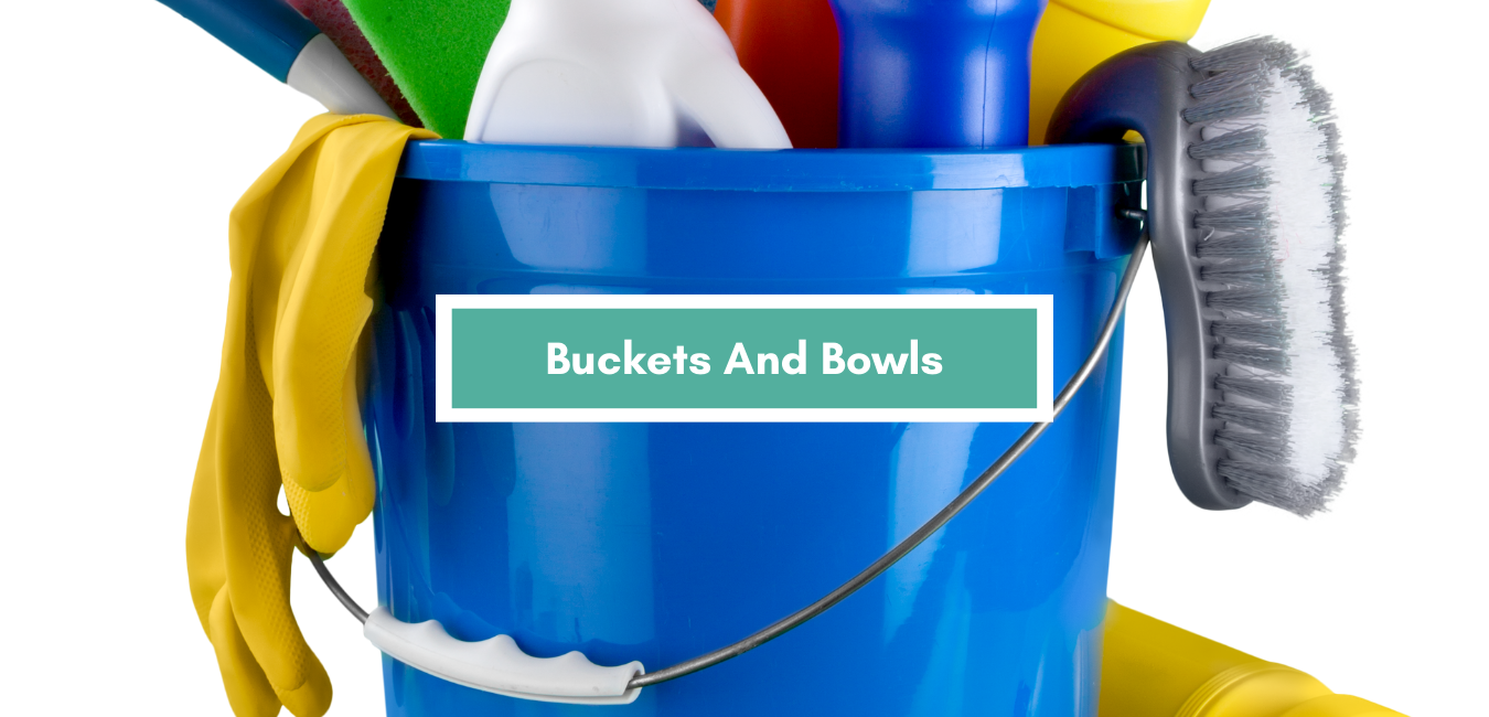 Buckets And Bowls