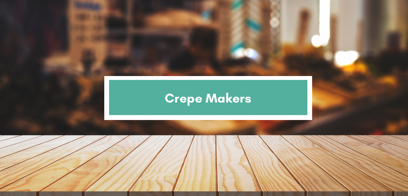 Crepe Makers