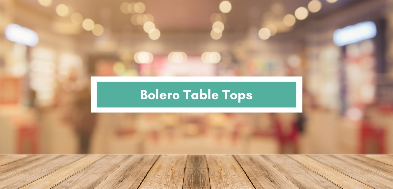 Bolero Table Tops