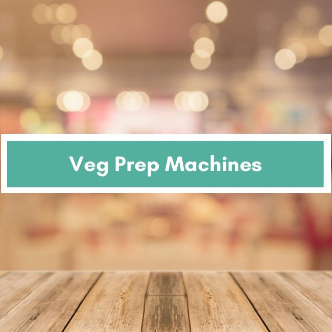 Veg Prep Machines